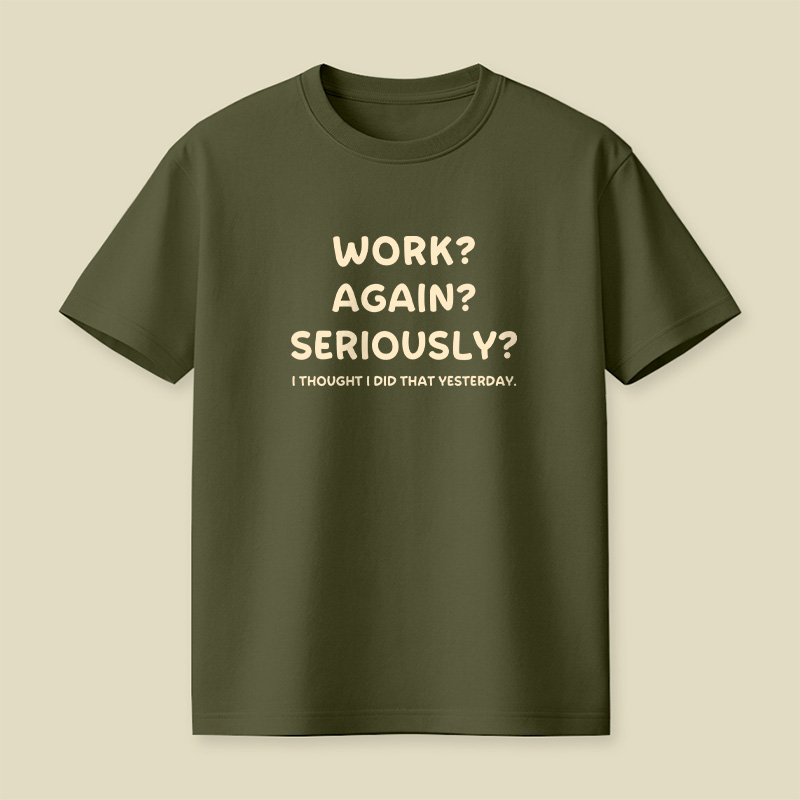 Woek Again Seriously Work Playful T-Shirt
