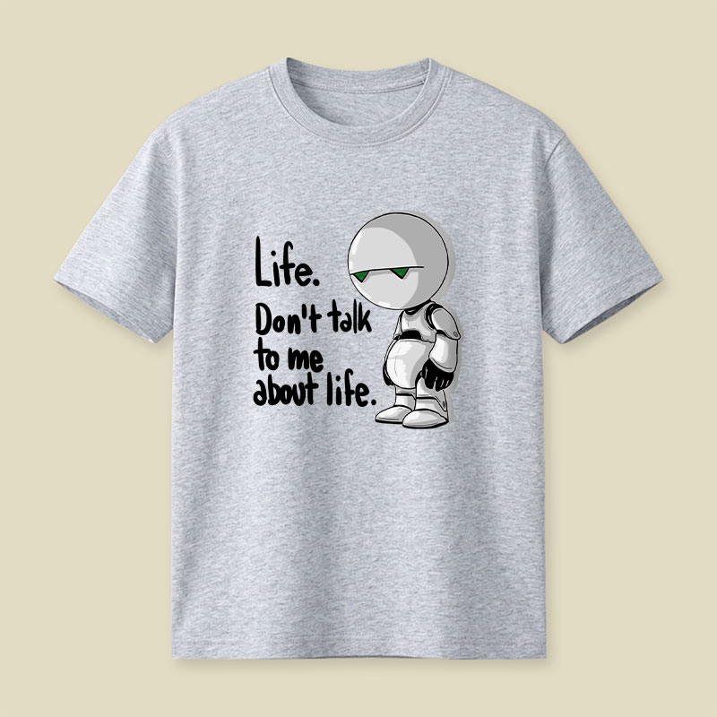 Dont Talk To Me About Life Playful T-Shirt