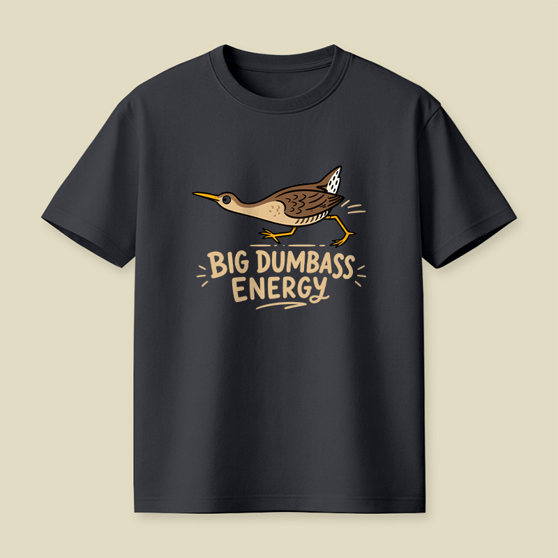Big Dumbass Energy Playful T-Shirt