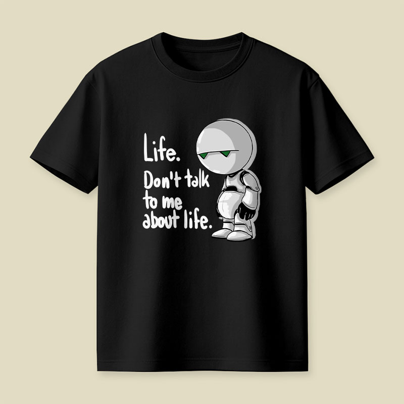 Dont Talk To Me About Life Playful T-Shirt