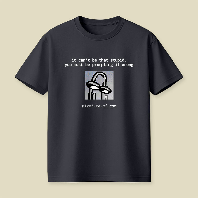 It Can't Be That Stupid Playful T-Shirt