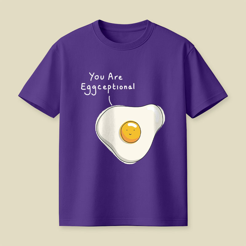 You Are Eggceptional Playful T-Shirt