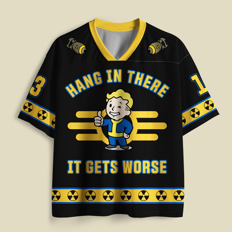 Hang In There It Gets Worse Playful Mesh Jersey