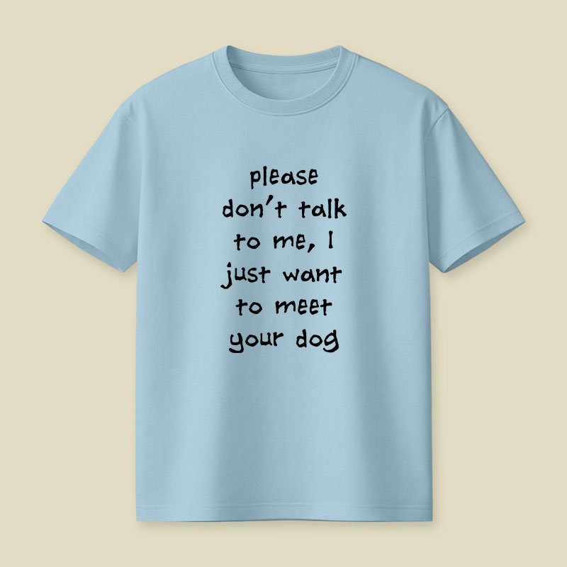 Please Dont Talk To Me Playful T-Shirt