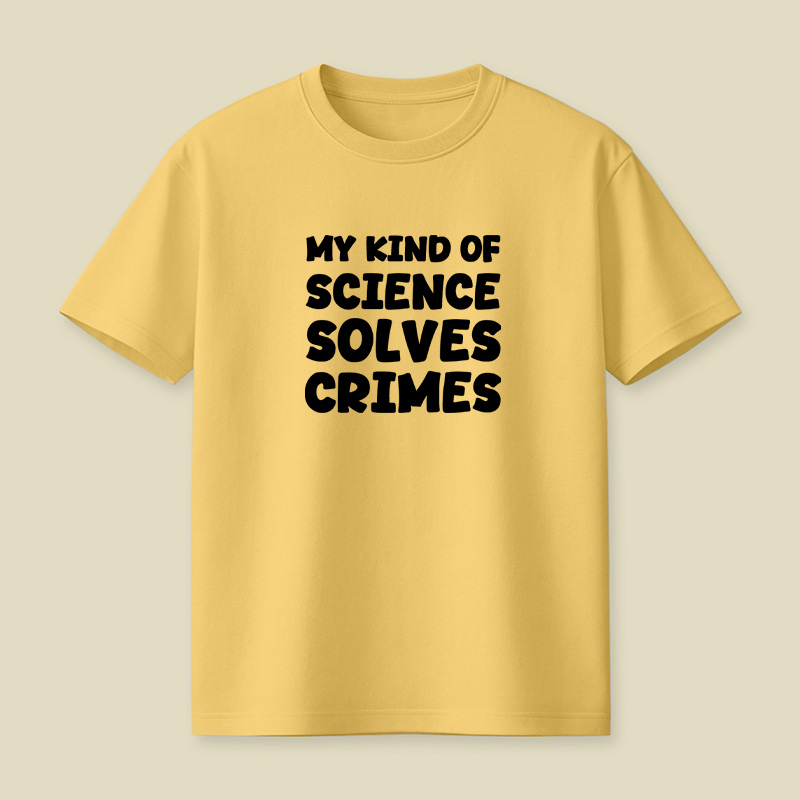 My Kind Of Science Solves Crimes Playful T-Shirt