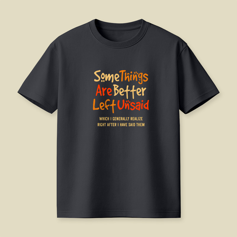 Some Things Are Better Left Unsaid Playful T-Shirt