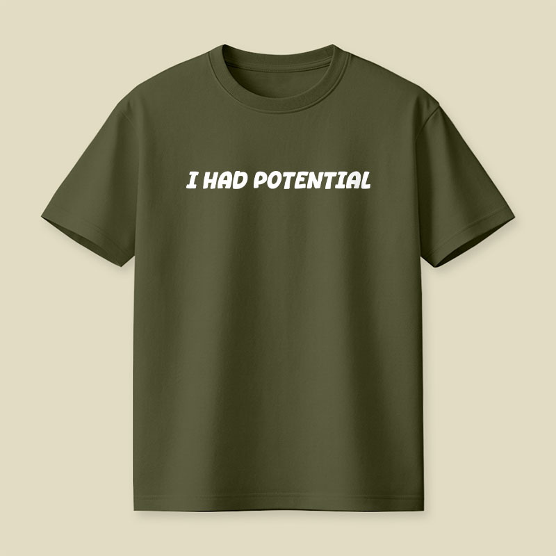 I Had Potential Playful T-Shirt