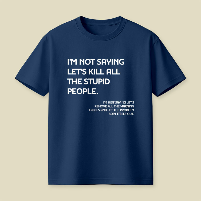 I'm Not Saying Playful T-Shirt