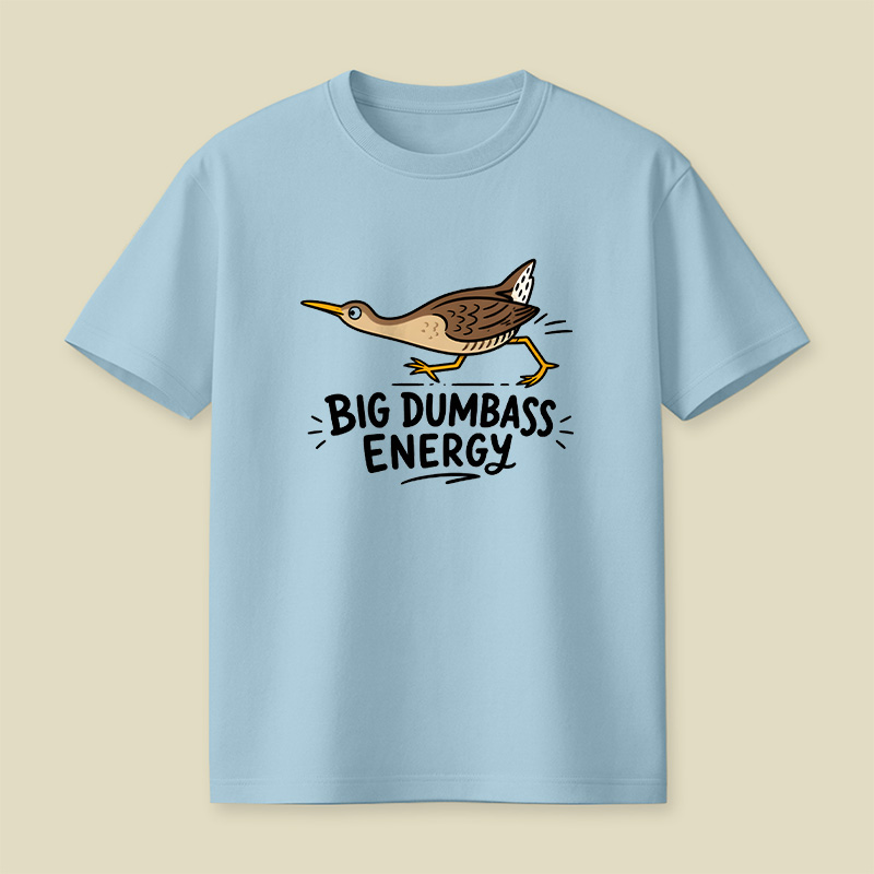 Big Dumbass Energy Playful T-Shirt