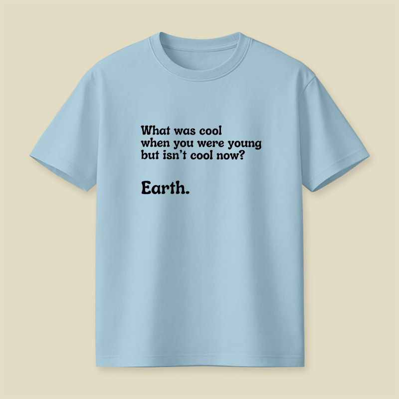 Earth Climate Joke Statement Playful T-Shirt