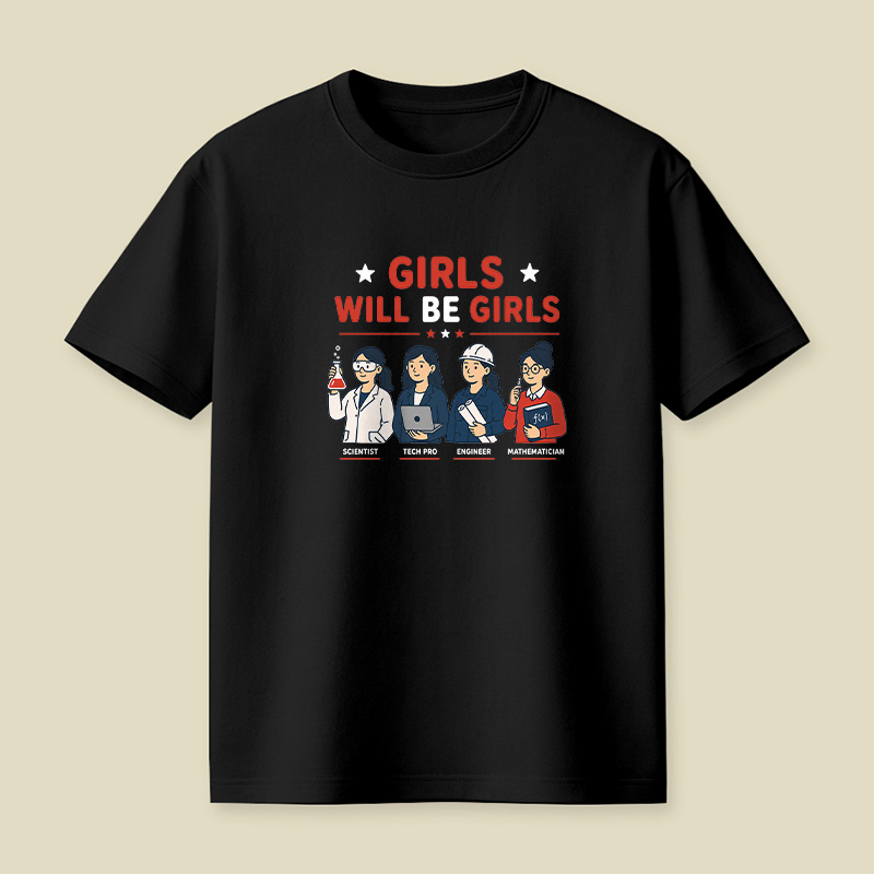 Girls Will Be Girls Playful T-Shirt