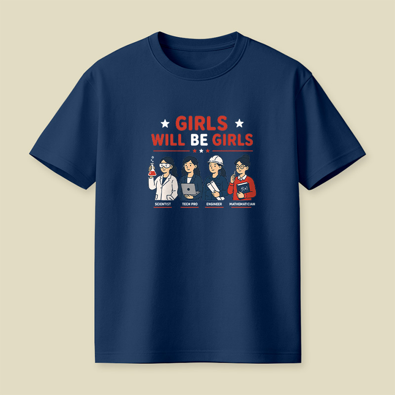 Girls Will Be Girls Playful T-Shirt