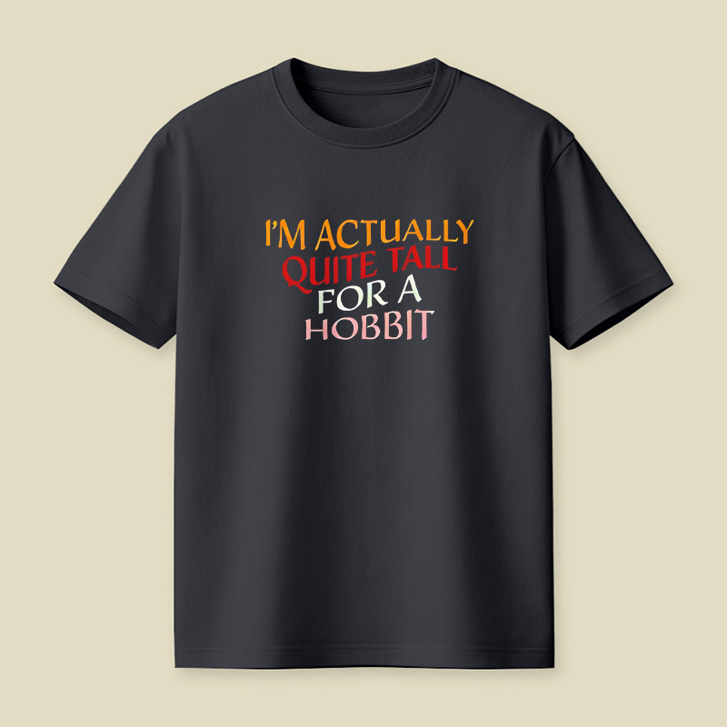 I Am Actually Quite Tall For A Hobbit Playful T-Shirt