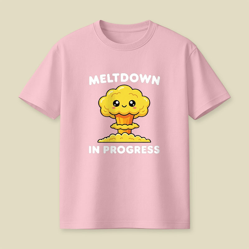 Meltdown in Progress Playful T-Shirt