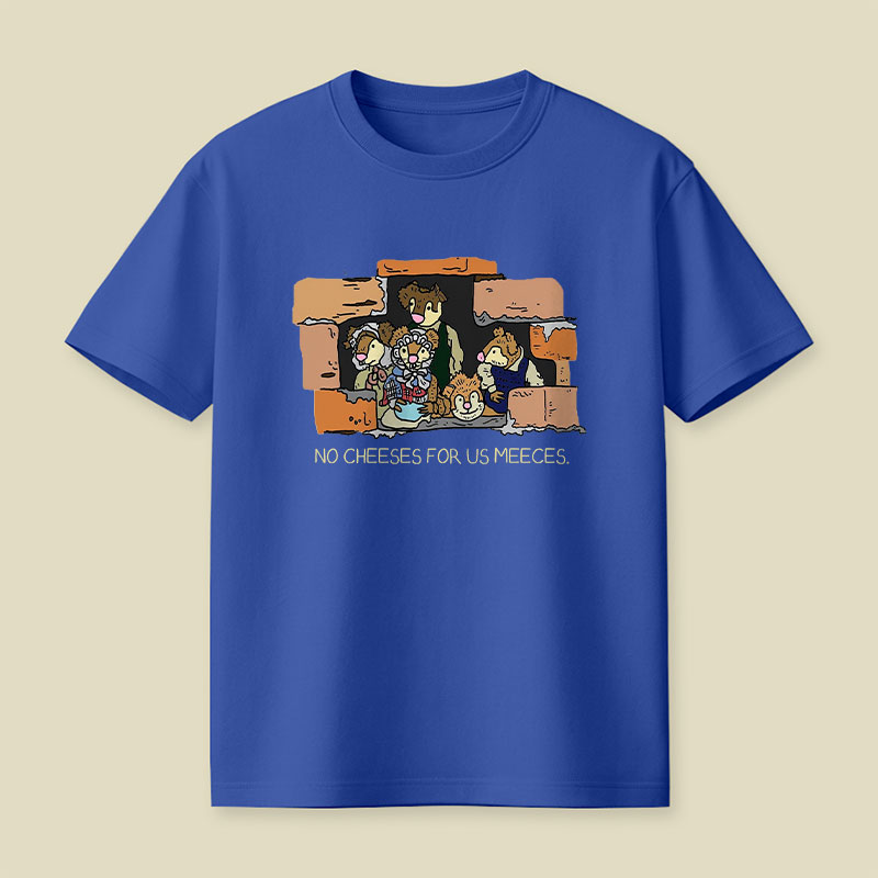 No Cheeses For Us Meece Playful T-Shirt
