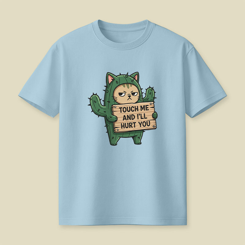 Touch Me and i'll Hurt You Playful T-Shirt