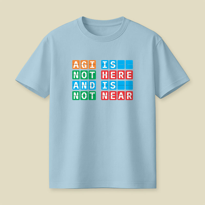 AGI Is Not Here And Is Not Near Playful T-Shirt