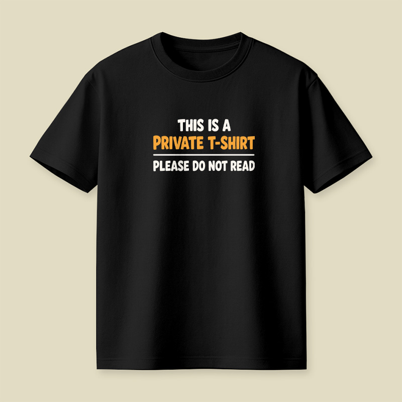 This Is A Private T-Shirt Please Do Not Read Playful T-Shirt