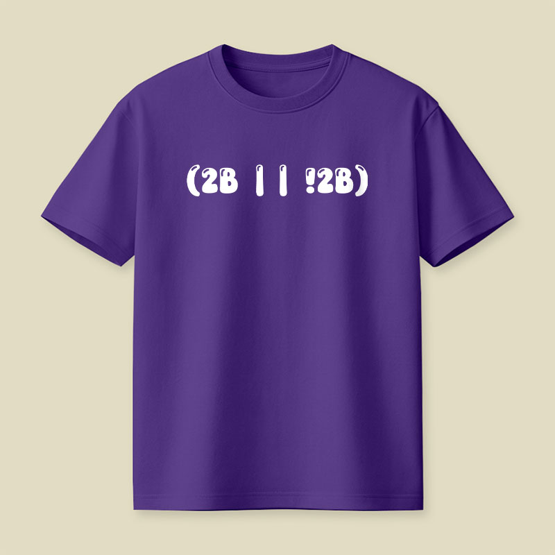 2b Or Not 2b Playful T-Shirt