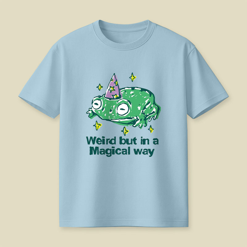Weird But In A Magical Way Playful T-Shirt