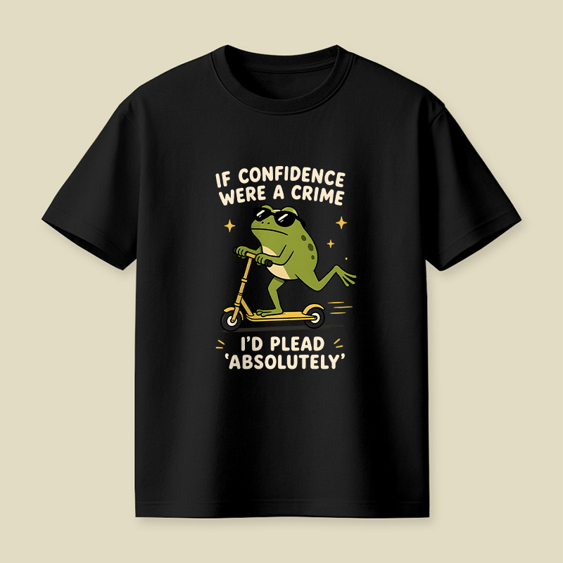 If Confidence Were A Crime Frog Playful T-Shirt