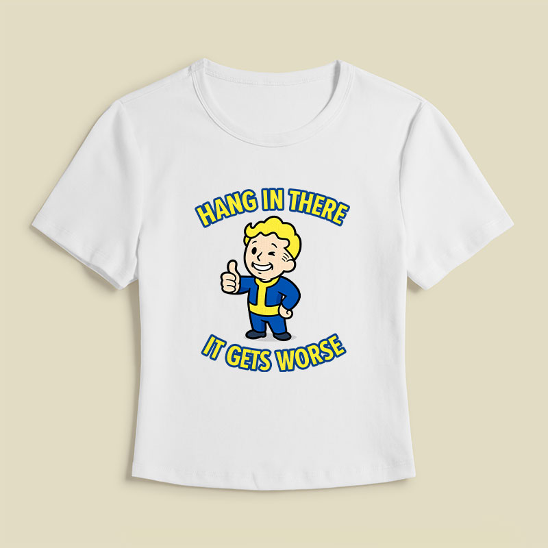 Hang In There It Gets Worse Geek Baby Tee