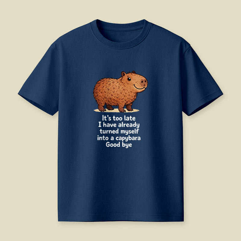I Have Turned Myself Into A Capybara Playful T-Shirt