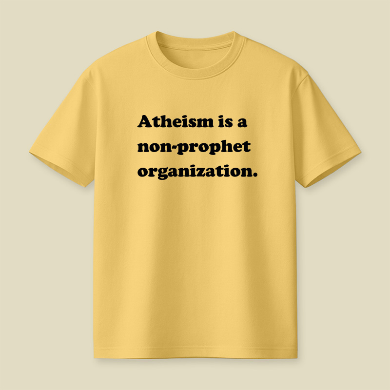 Atheism Is A Non-prophet Organization Playful T-Shirt