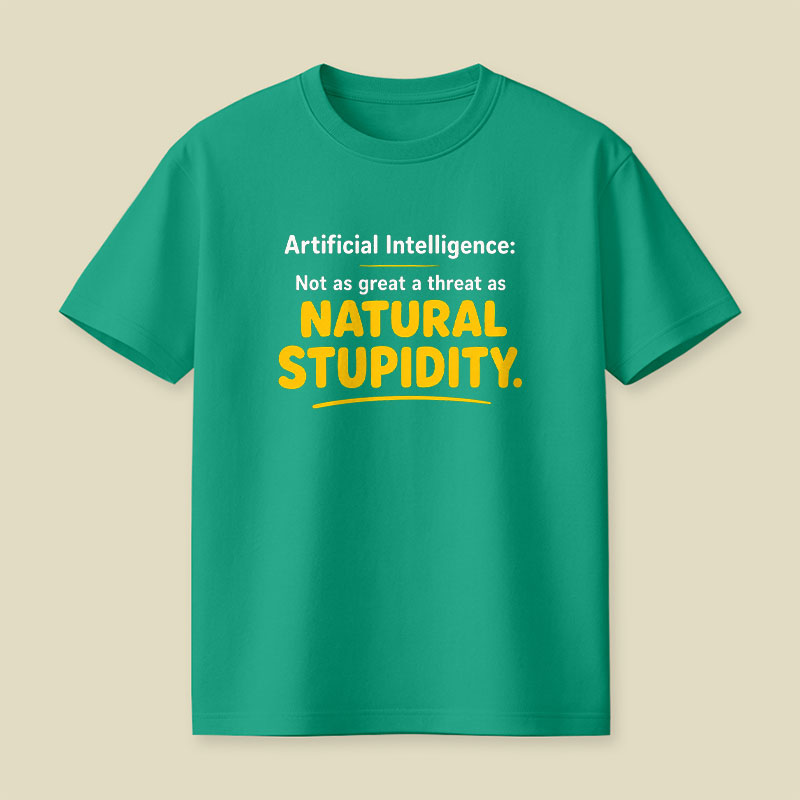 Natural Stupidity Playful T-Shirt