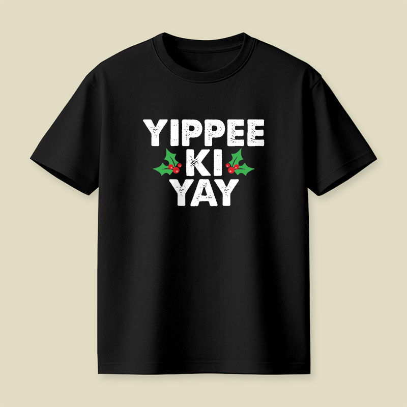 Yippee Ki Yay Christmas Playful T-Shirt