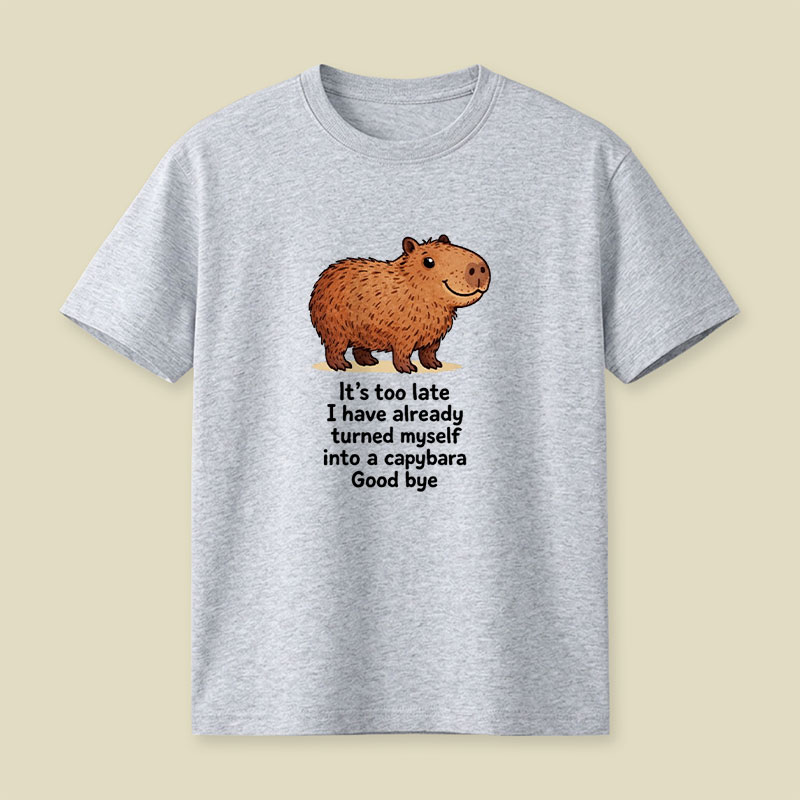 I Have Turned Myself Into A Capybara Playful T-Shirt