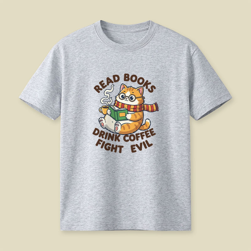 Read Books Drink Coffee Fight Evil Playful T-Shirt