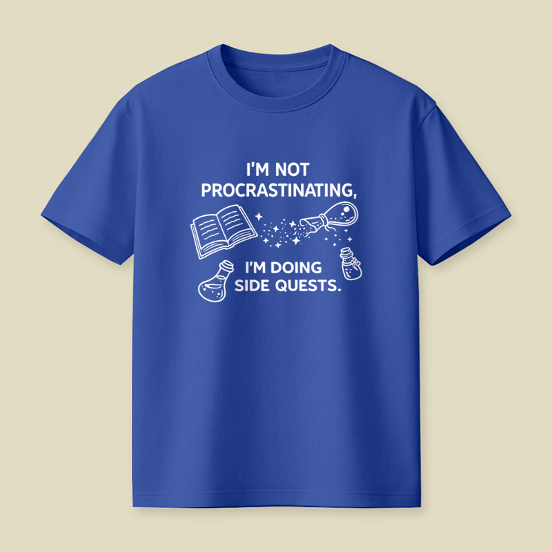 Im not Procrastinating Im Doing Side Quests Playful T-Shirt