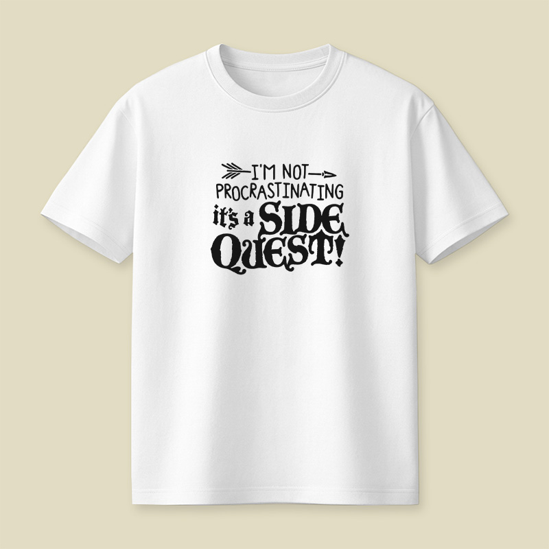 I Am Not Procrastinating It Is A Side Quest Playful T-Shirt