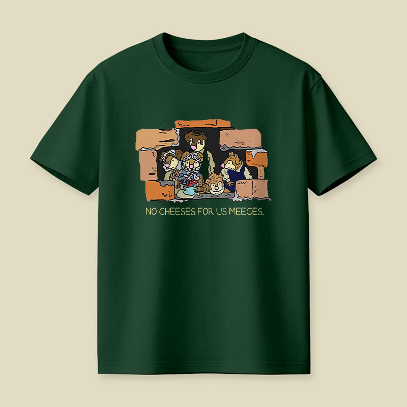 No Cheeses For Us Meece Playful T-Shirt