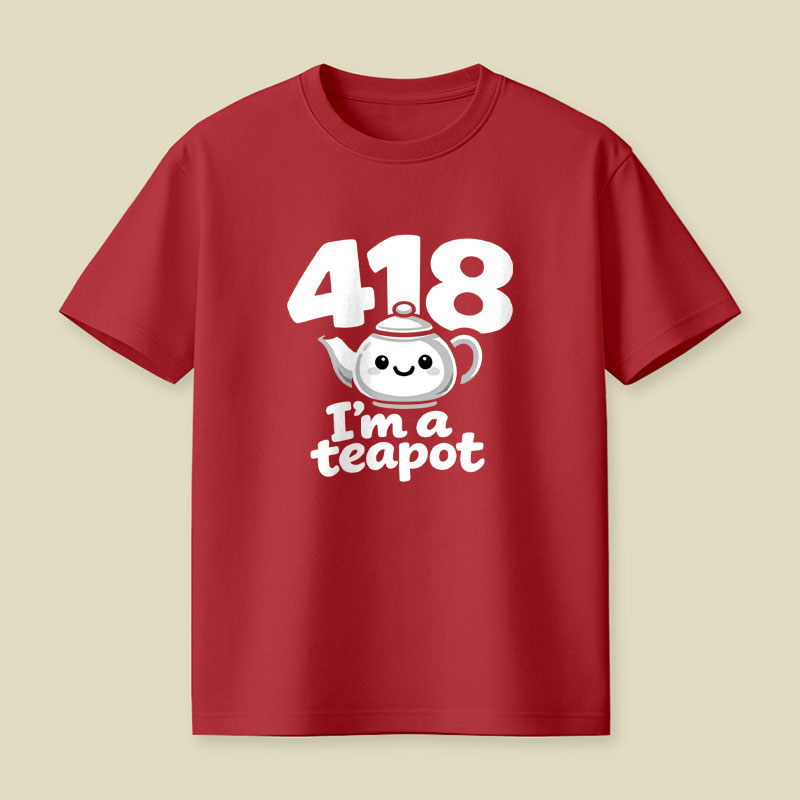 418 Im A Teapot Playful T-Shirt