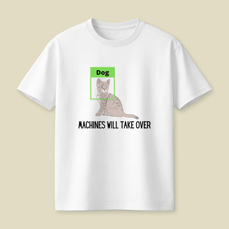 Machines Will Take Over Playful T-Shirt