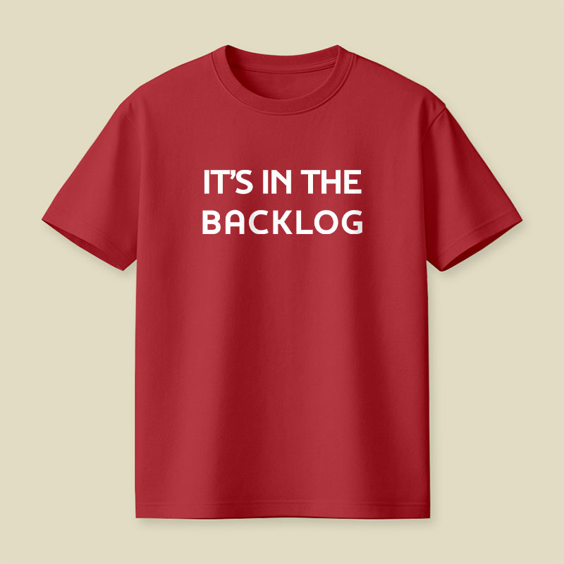 It's In The Backlog Playful T-Shirt