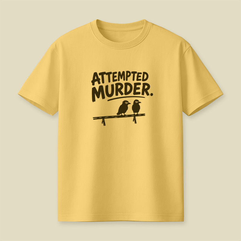Attempted Murder Bird Pun Playful T-Shirt