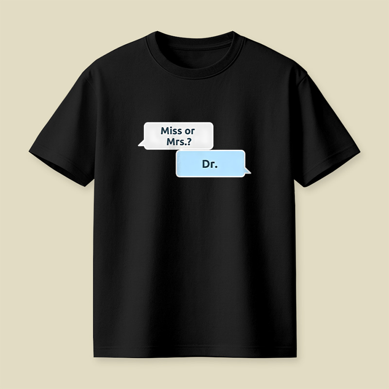 Not Ms or Mrs but Dr Women in Science Playful T-Shirt