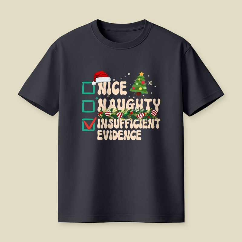 Naughty Nice Insufficient Evidence Playful T-Shirt
