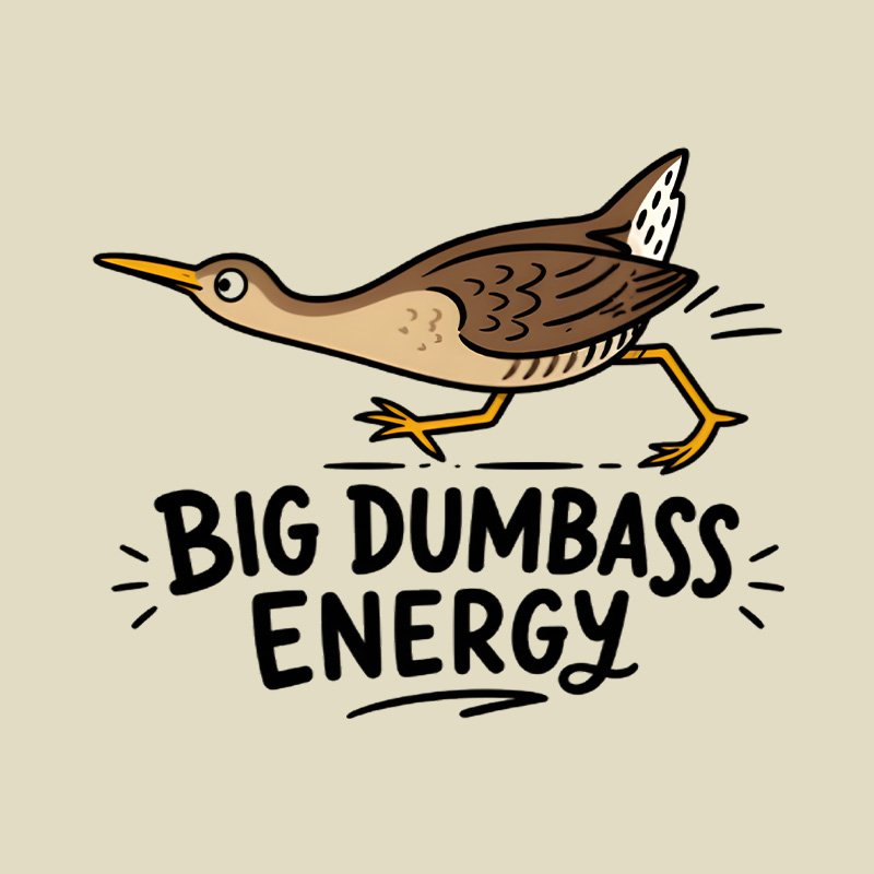 Big Dumbass Energy Playful T-Shirt