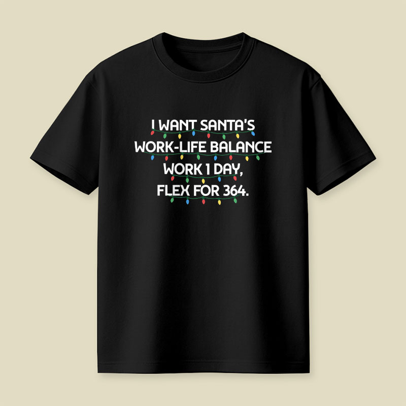 Santa 's Work-Life Balance Playful T-Shirt