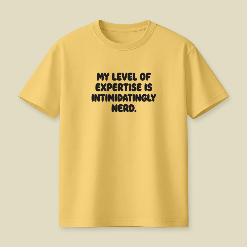 My Level Of Expertise Is Intimidatingly Nerd Playful T-Shirt