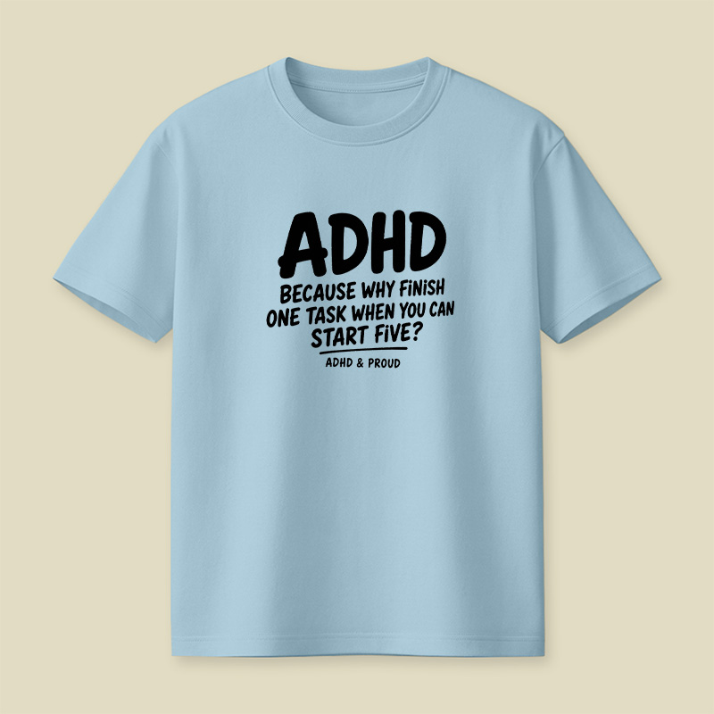 Adhd Because Why Finish One Task Playful T-Shirt