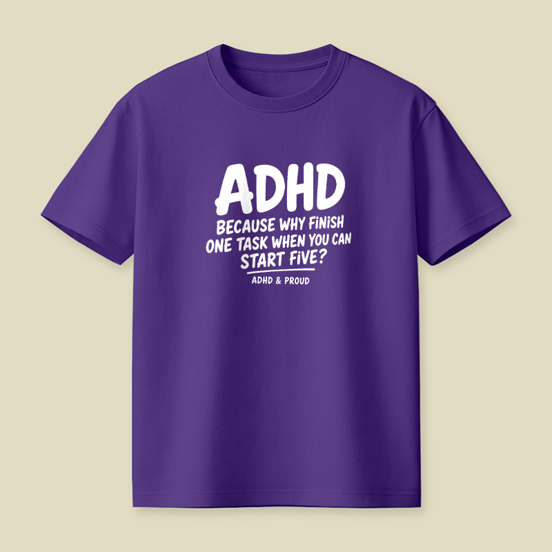Adhd Because Why Finish One Task Playful T-Shirt