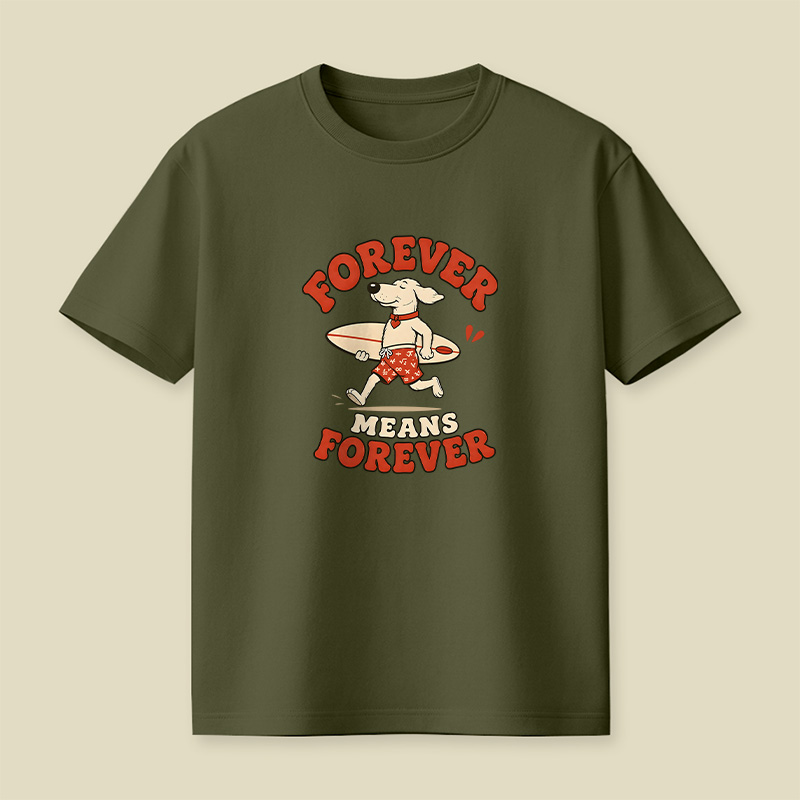 Forever Means Forever Surf Dog Playful T-Shirt