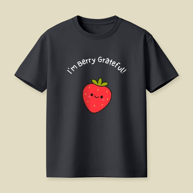 I'm Berry Grateful Sweet Strawberry Pun Playful T-Shirt