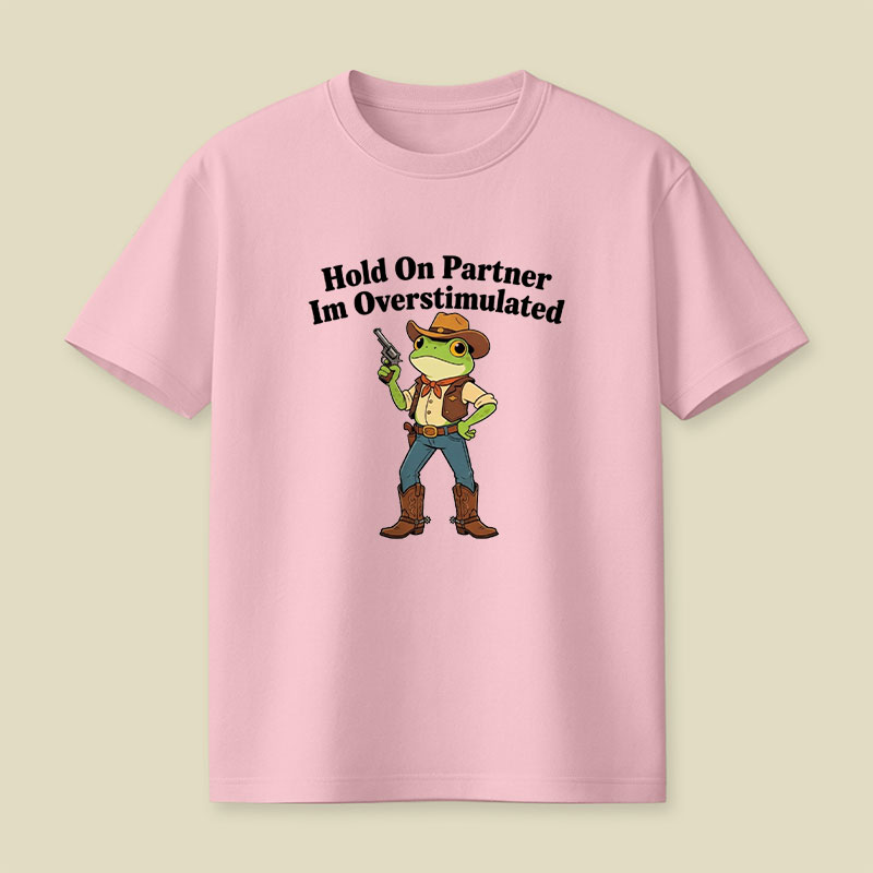 Hold On Partner Playful T-Shirt