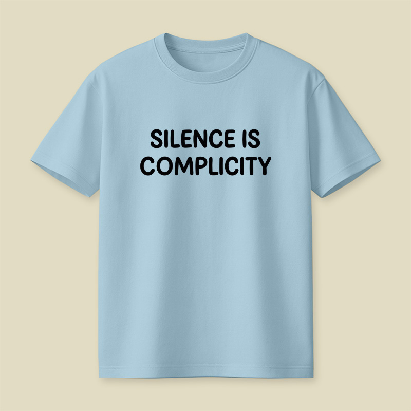 Silence Is Complicity Playful T-Shirt
